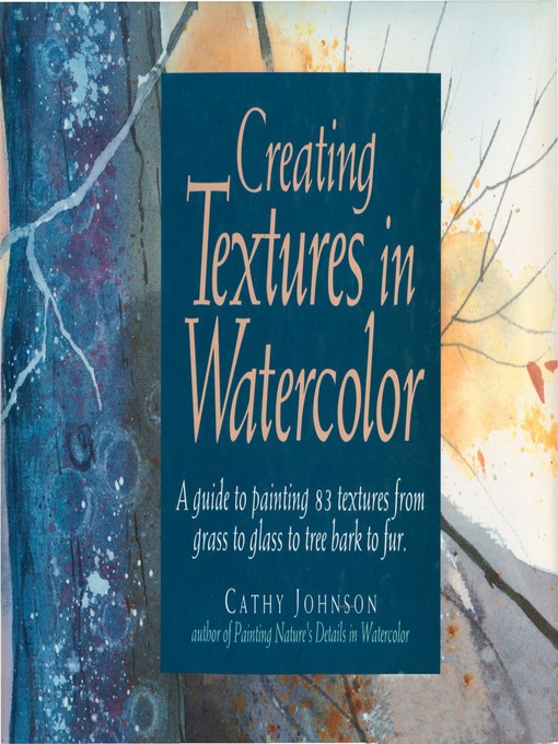 Title details for Creating Textures in Watercolor by Cathy Johnson - Wait list